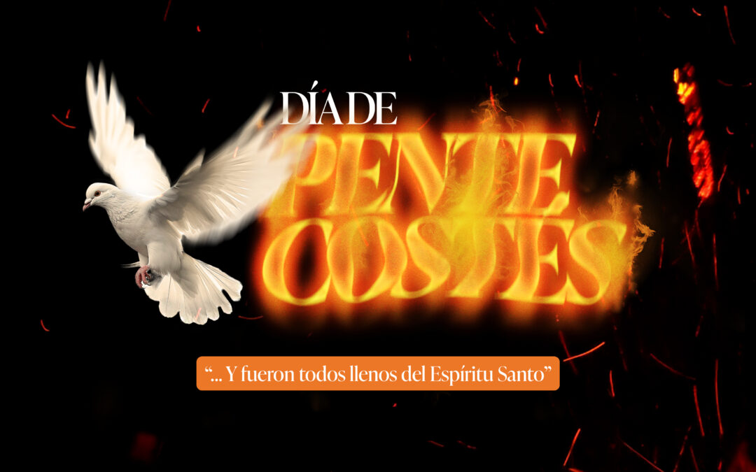 Pentecostés: El Poder Prometido